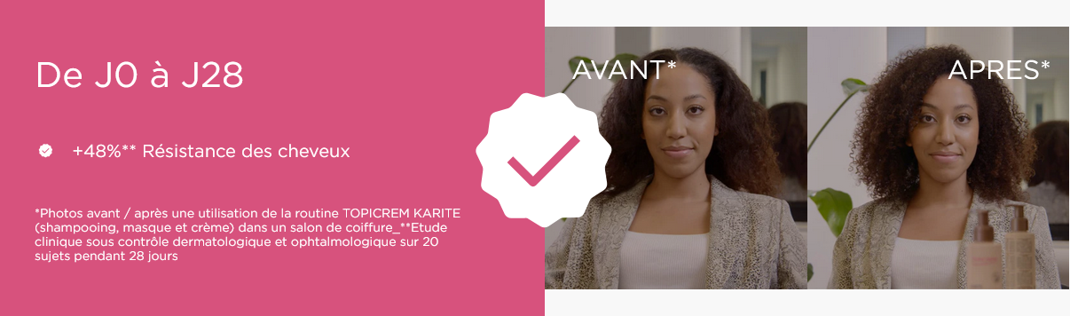 AVANT - APRES UTILISATION Topicrem Karité Shampooing Doux Fortifiant